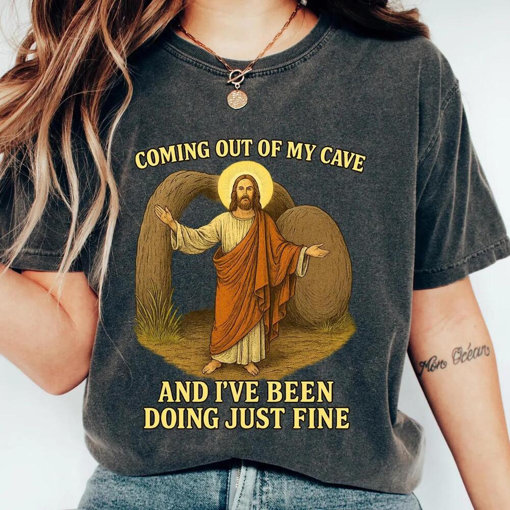 Jesus Coming Out Of My Cave T-Shirt Christian Faith Based Shirt